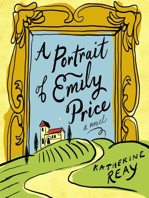 Title details for A Portrait of Emily Price by Katherine Reay - Available